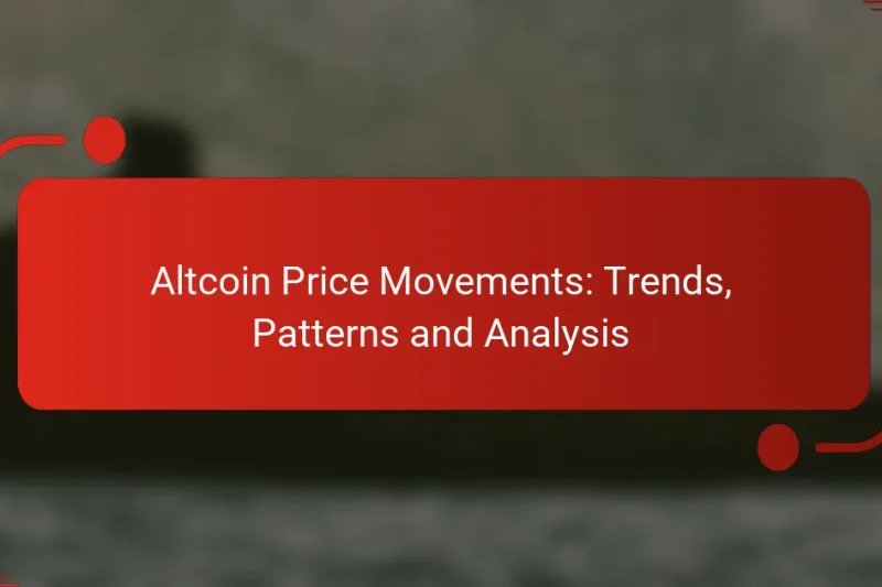 Altcoin Price Movements: Trends, Patterns and Analysis