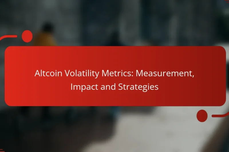 Altcoin Volatility Metrics: Measurement, Impact and Strategies