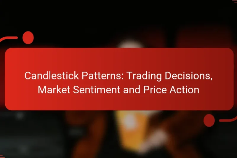 Candlestick Patterns: Trading Decisions, Market Sentiment and Price Action