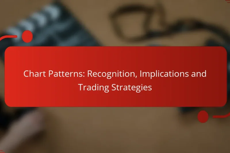 Chart Patterns: Recognition, Implications and Trading Strategies