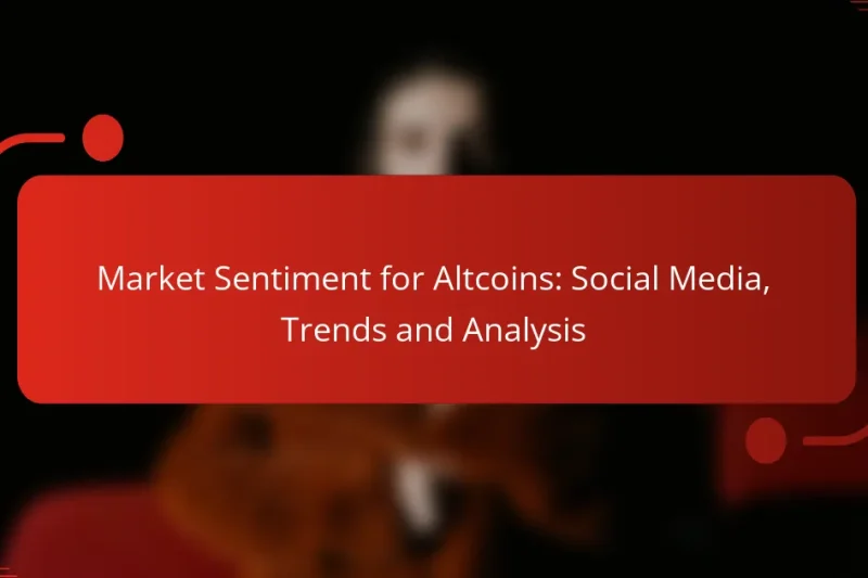 Market Sentiment for Altcoins: Social Media, Trends and Analysis