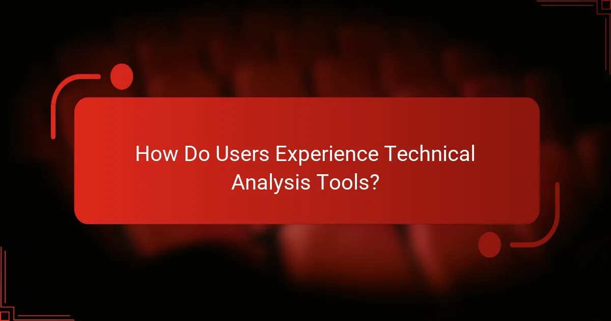 How Do Users Experience Technical Analysis Tools?