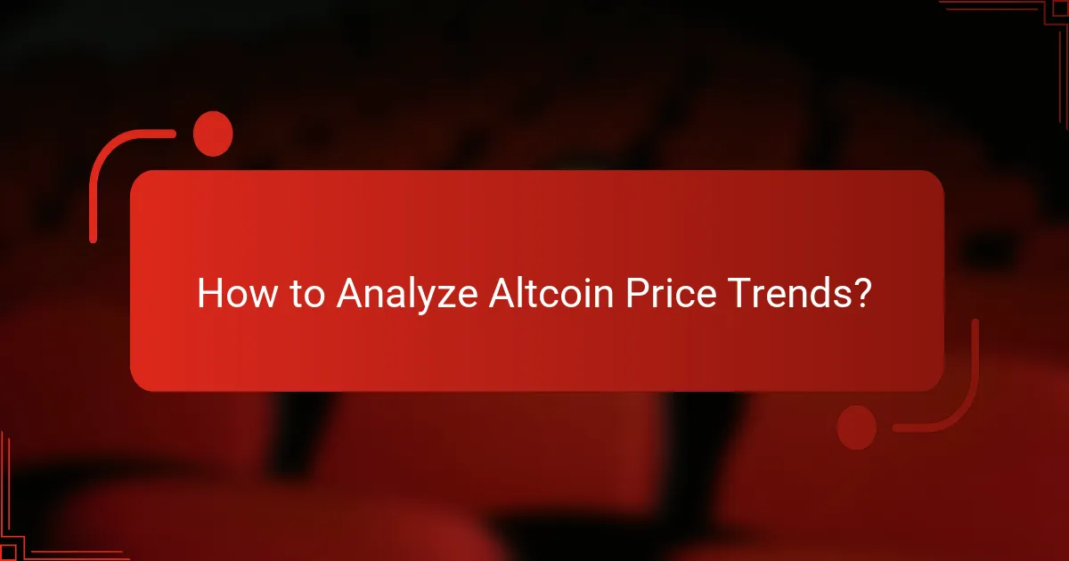 How to Analyze Altcoin Price Trends?