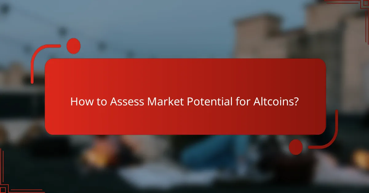 How to Assess Market Potential for Altcoins?