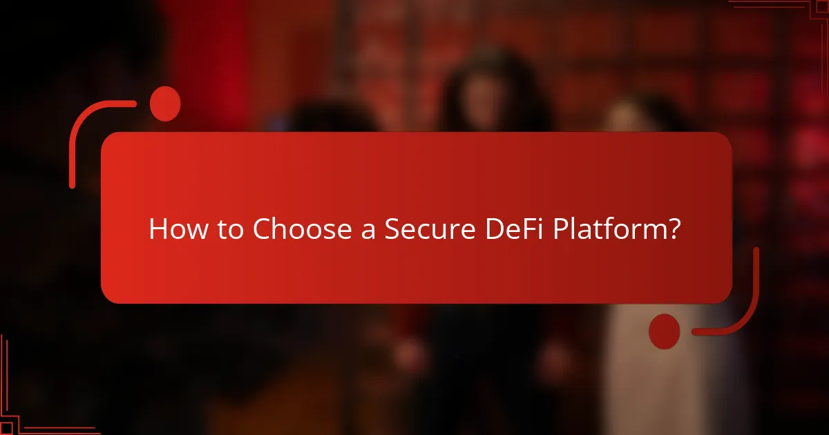 How to Choose a Secure DeFi Platform?