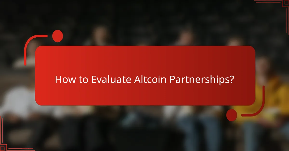 How to Evaluate Altcoin Partnerships?