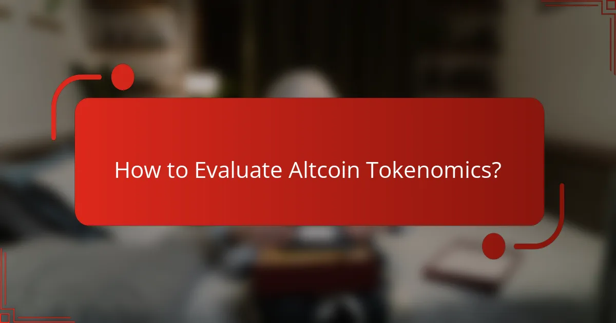 How to Evaluate Altcoin Tokenomics?