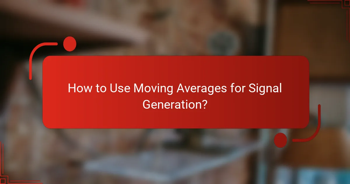 How to Use Moving Averages for Signal Generation?
