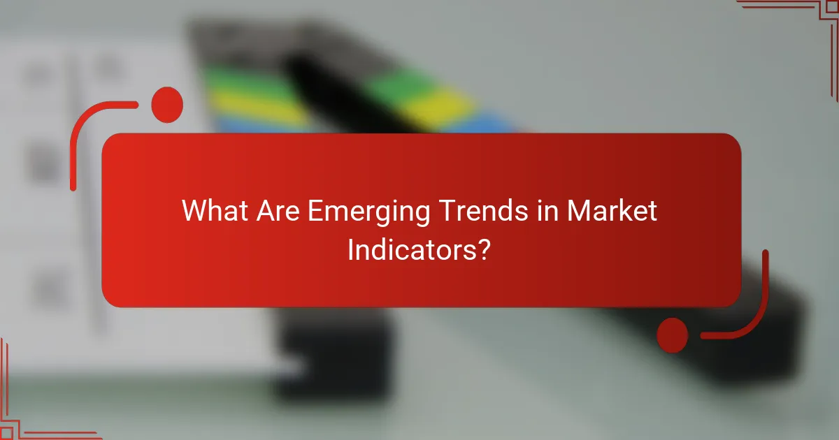 What Are Emerging Trends in Market Indicators?