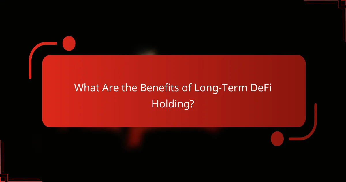 What Are the Benefits of Long-Term DeFi Holding?