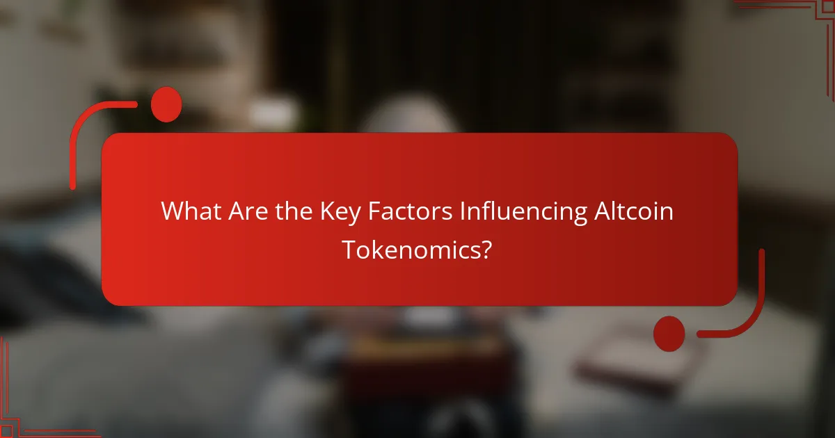 What Are the Key Factors Influencing Altcoin Tokenomics?