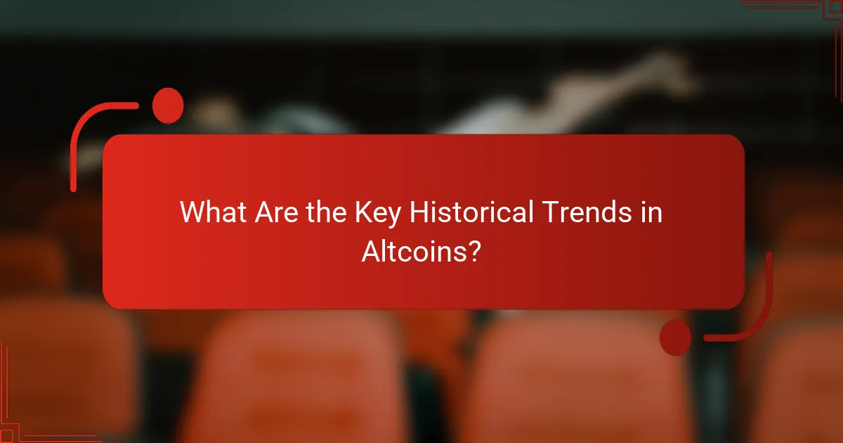 What Are the Key Historical Trends in Altcoins?