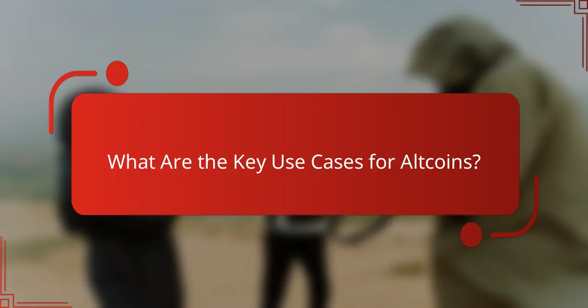 What Are the Key Use Cases for Altcoins?