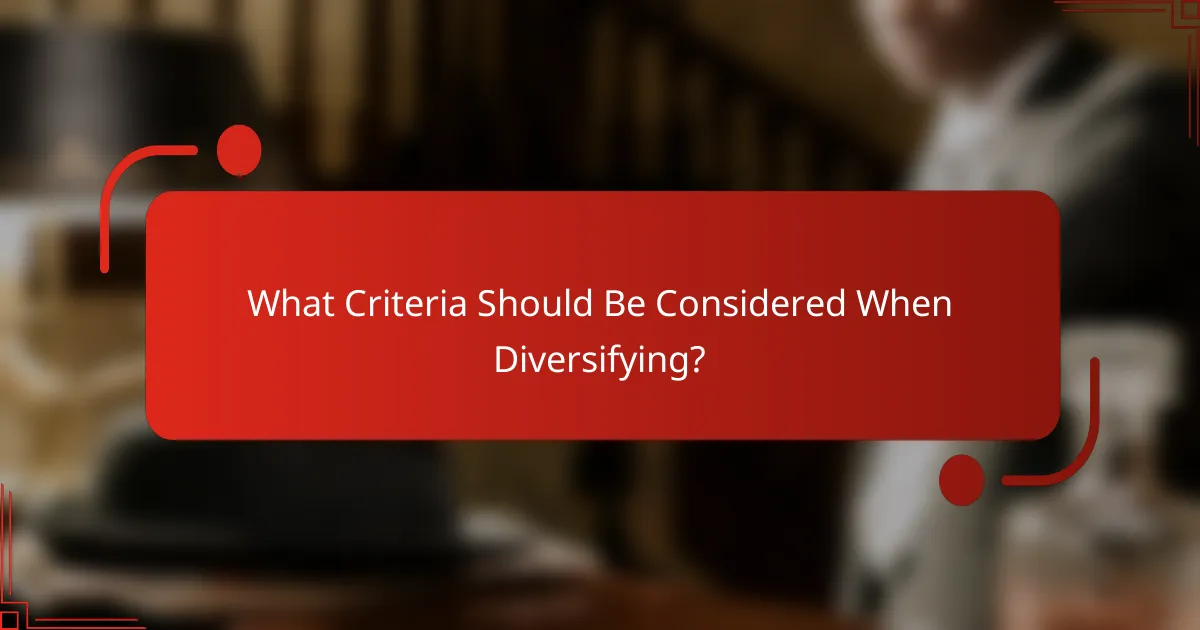 What Criteria Should Be Considered When Diversifying?