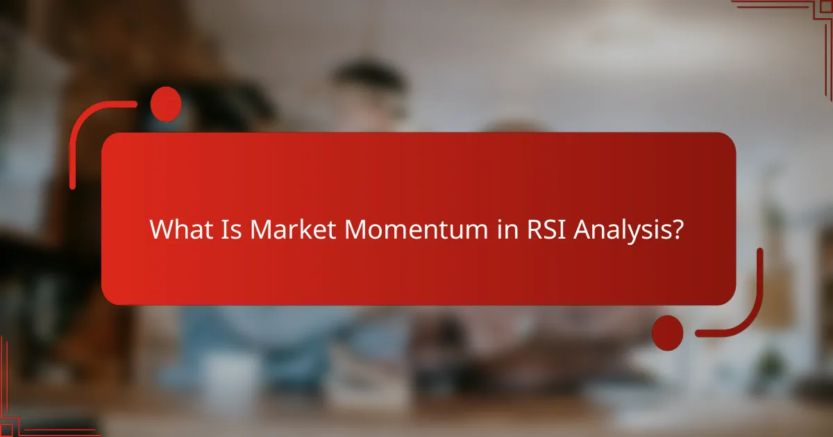 What Is Market Momentum in RSI Analysis?