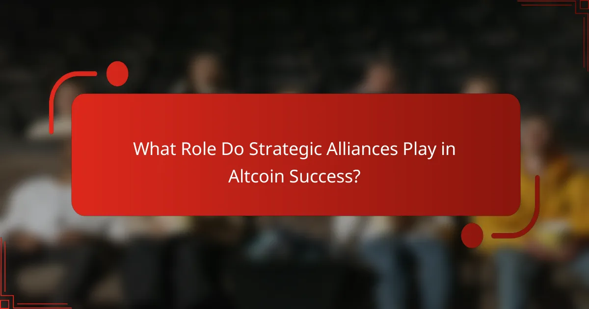What Role Do Strategic Alliances Play in Altcoin Success?
