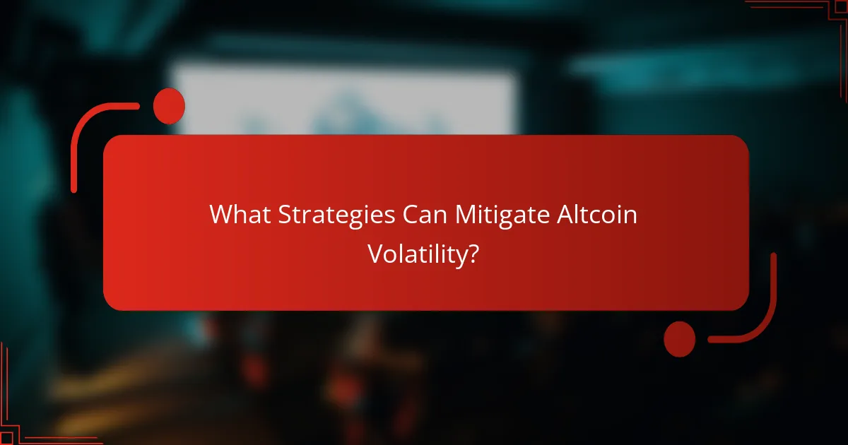 What Strategies Can Mitigate Altcoin Volatility?