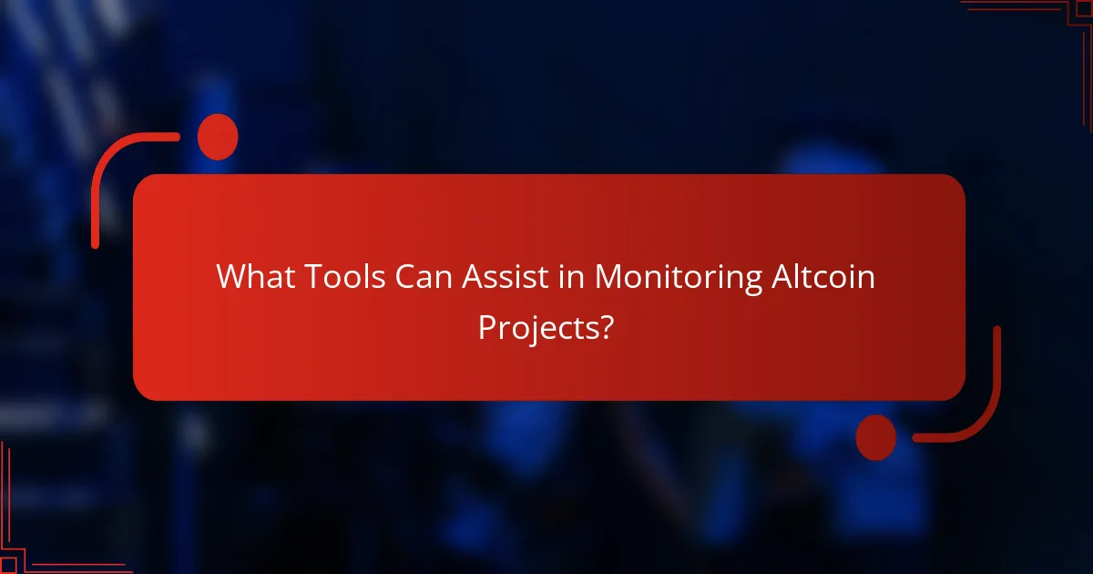 What Tools Can Assist in Monitoring Altcoin Projects?