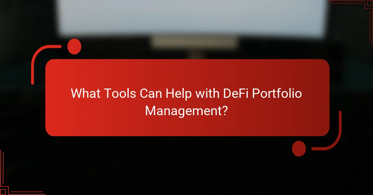 What Tools Can Help with DeFi Portfolio Management?