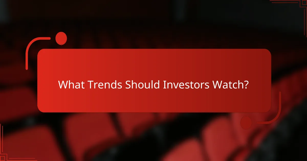 What Trends Should Investors Watch?
