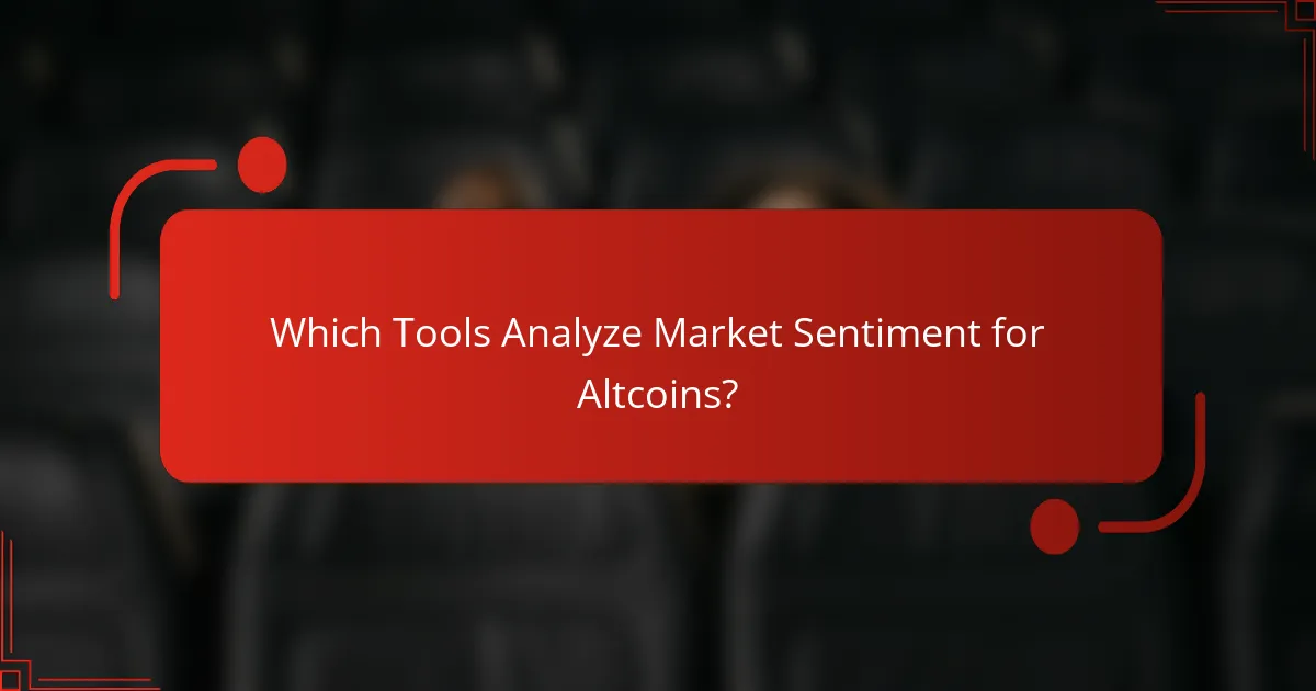 Which Tools Analyze Market Sentiment for Altcoins?